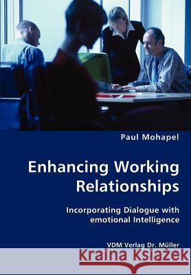 Enhancing Working Relationships Paul Mohapel 9783836422345 VDM Verlag Dr. Mueller E.K.