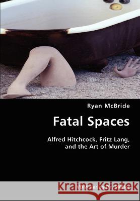 Fatal Spaces Ryan McBride 9783836423694 VDM Verlag Dr. Mueller E.K.
