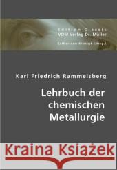 Lehrbuch der chemischen Metallurgie Rammelsberg, Karl F. 9783836424196