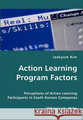 Action Learning Program Factors Jaekyum Kim 9783836424240 VDM Verlag Dr. Mueller E.K.