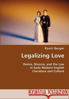 Legalizing Love Ronit Berger 9783836425360 VDM Verlag