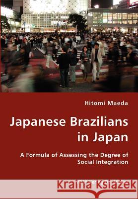 Japanese Brazilians in Japan Hitomi Maeda 9783836425384 VDM Verlag