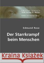 Der Starrkrampf beim Menschen Rose, Edmund 9783836426534 VDM Verlag Dr. Müller