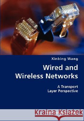Wired and Wireless Networks- A Transport Layer Perspective Xinbing Wang 9783836427722 VDM Verlag