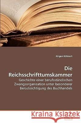 Die Reichsschrifttumskammer Jrgen Khnert 9783836432634