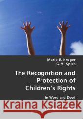 The Recognition and Protection of Children´s Rights Kruger, Marie E. 9783836434287 VDM VERLAG DR. MUELLER E.K.