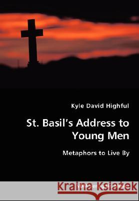St. Basil's Address to Young Men Kyle David Highful 9783836434348