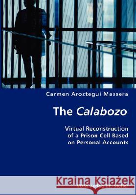 The Calabozo Carmen Aroztegu 9783836434515 VDM Verlag