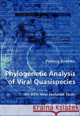 Phylogenetic Analysis of Viral Quasispecies Patricia Buendia 9783836434584 VDM Verlag