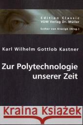 Zur Polytechnologie unserer Zeit Kastner, Karl W. 9783836434805 VDM Verlag Dr. Müller