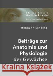 Beiträge zur Anatomie und Physiologie der Gewächse Schacht, Hermann 9783836434850 VDM Verlag Dr. Müller