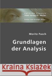 Grundlagen der Analysis Pasch, Moritz 9783836435130 VDM Verlag Dr. Müller