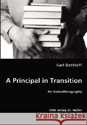 A Principal in Transition Carl Dethloff 9783836435581 VDM Verlag Dr. Mueller E.K.
