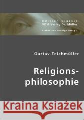 Religionsphilosophie Teichmüller, Gustav 9783836435741 VDM Verlag Dr. Müller