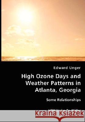 High Ozone Days and Weather Patterns in Atlanta, Georgia Edward Unger 9783836437585