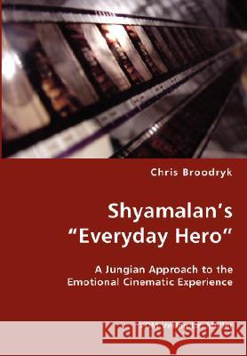 Shyamalan's Everyday Hero Chris Broodryk 9783836437752 VDM Verlag