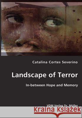 Landscape of Terror Catalina Cortez Severino 9783836438247 VDM Verlag