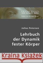 Lehrbuch der Dynamik fester Körper Petersen, Julius 9783836439909