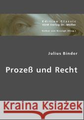 Prozeß und Recht Binder, Julius   9783836439916 VDM Verlag Dr. Müller