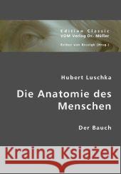 Die Anatomie des Menschen : Der Bauch Luschka, Hubert von 9783836440042