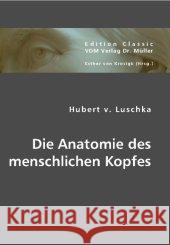 Die Anatomie des menschlichen Kopfes Luschka, Hubert von 9783836440189