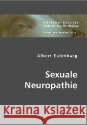 Sexuale Neuropathie Eulenburg, Albert   9783836440486 VDM Verlag Dr. Müller