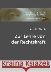 Zur Lehre von der Rechtskraft Wach, Adolf 9783836440509 VDM Verlag Dr. Müller