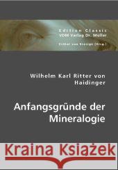 Anfangsgründe der Mineralogie Haidinger, Wilhelm K. 9783836440530 VDM Verlag Dr. Müller
