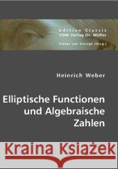 Elliptische Functionen und Algebraische Zahlen Weber, Heinrich 9783836440660 VDM Verlag Dr. Müller