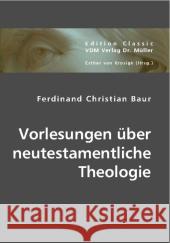 Vorlesungen über neutestamentliche Theologie Baur, Ferdinand Chr. Krosigk, Esther von  9783836440745