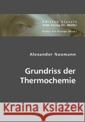 Grundriss der Thermochemie Naumann, Alexander 9783836440752 VDM Verlag Dr. Müller