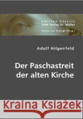 Der Paschastreit der alten Kirche Hilgenfeld, Adolf 9783836440783 VDM Verlag Dr. Müller