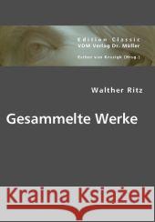 Gesammelte Werke Ritz, Walther 9783836440851 VDM Verlag Dr. Müller