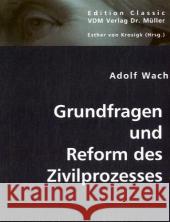 Grundfragen und Reform des Zivilprozesses Wach, Adolf 9783836441018 VDM Verlag Dr. Müller