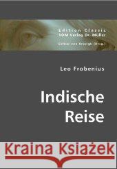 Indische Reise Frobenius, Leo 9783836441353 VDM Verlag Dr. Müller