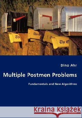 Multiple Postmen Problems- Fundamentals and New Algorithms Dino Ahr 9783836444965 VDM Verlag Dr. Mueller E.K.