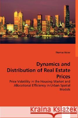 Dynamics and Distribution of Real Estate Prices Thomas Maier 9783836445047