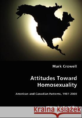 Attitudes Toward Homosexuality Mark Crowell 9783836454094 VDM Verlag