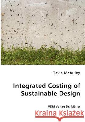 Integrated Costing of Sustainable Design Tavis McAuley 9783836454230