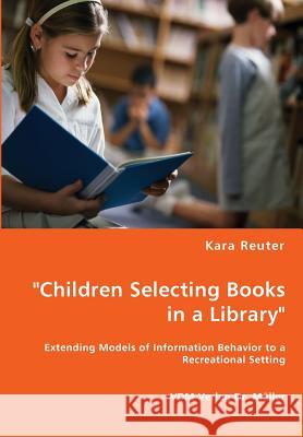 Children Selecting Books in a Library Kara Reuter 9783836457286 VDM Verlag Dr. Mueller E.K.