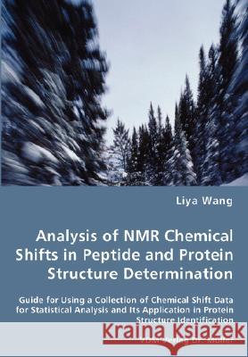 Analysis of NMR Chemical Shifts in Peptide and Protein Structure Determination Liya Wang 9783836457736