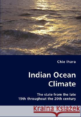 Indian Ocean Climate - The state from the late 19th throughout the 20th century Chie Ihara 9783836457835