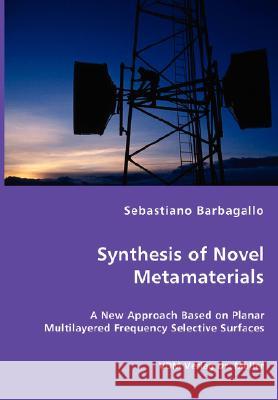 Synthesis of Novel Metamaterials Sebastiano Barbagallo 9783836458047 VDM Verlag