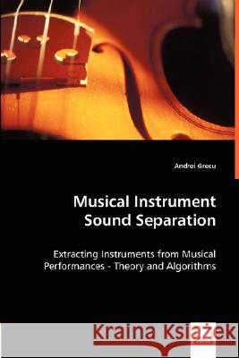 Musical Instrument Sound Separation Andrei Grecu 9783836459457