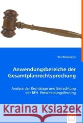 Anwendungsbereiche der Gesamtplanrechtsprechung : Analyse der Rechtslage und Betrachtung der BFH- Entscheidungsfindung Wedemeyer, Tim 9783836460484