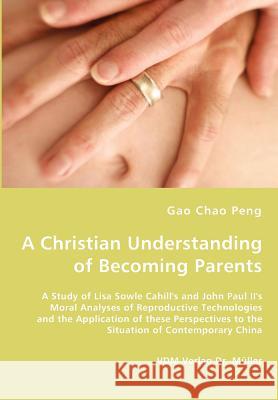 A Christian Understanding of Becoming Parents Gao Chao Peng 9783836461351 VDM Verlag Dr. Mueller E.K.