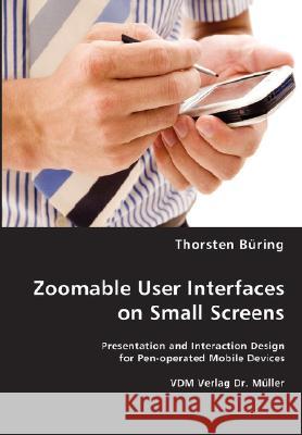 Zoomable User Interfaces on Small Screens Thorsten Bring 9783836461665 VDM Verlag