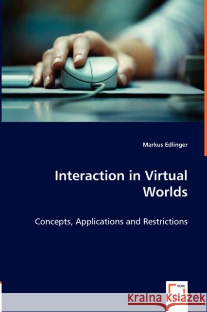 Interaction in Virtual Worlds Markus Edlinger 9783836461863