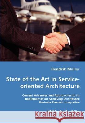 State of the Art in Service-oriented Architecture Müller, Hendrik 9783836462266 VDM Verlag