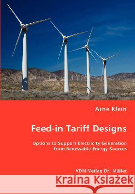 Feed-in Tariff Designs Arne Klein 9783836462389